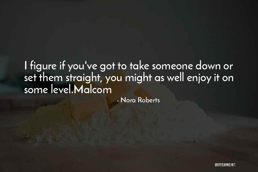 Gilberdyke Quotes By Nora Roberts