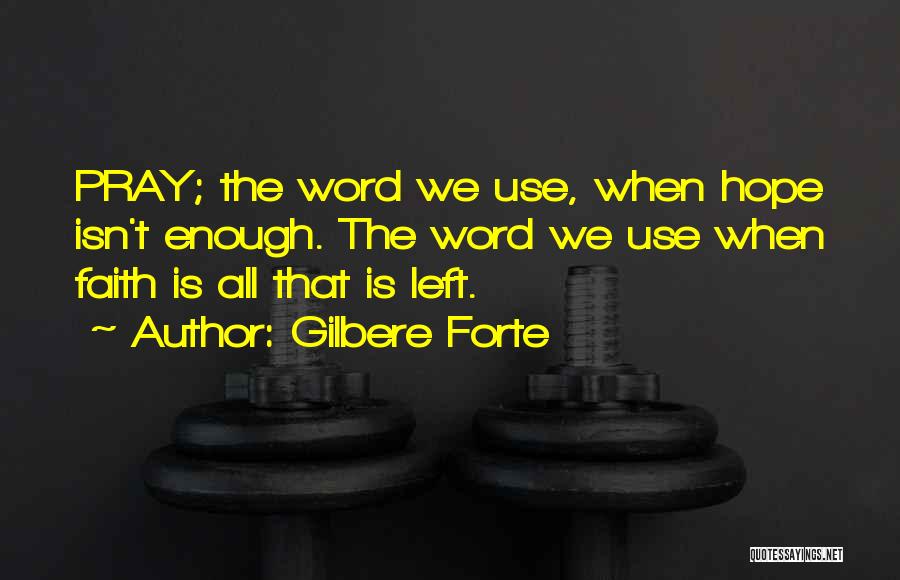 Gilbere Forte Quotes 910604