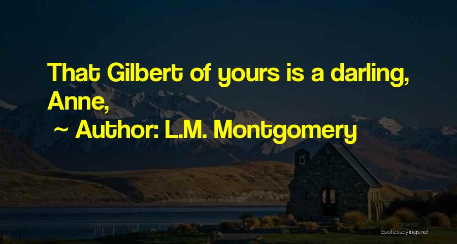 Gilbert And Anne Quotes By L.M. Montgomery