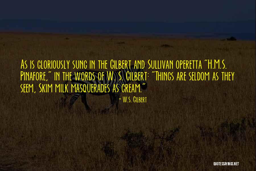 Gilbert And Sullivan Operetta Quotes By W.S. Gilbert