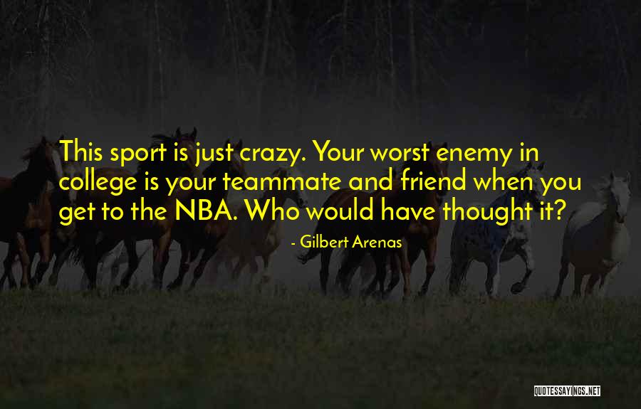 Gilbert Arenas Quotes 1254769