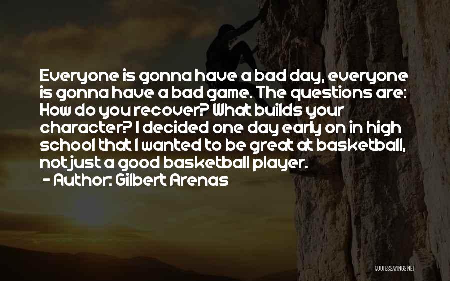 Gilbert Arenas Quotes 1510822
