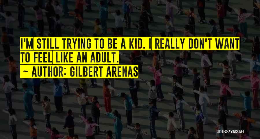 Gilbert Arenas Quotes 839231