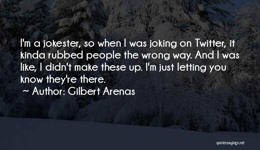 Gilbert Arenas Quotes 887568
