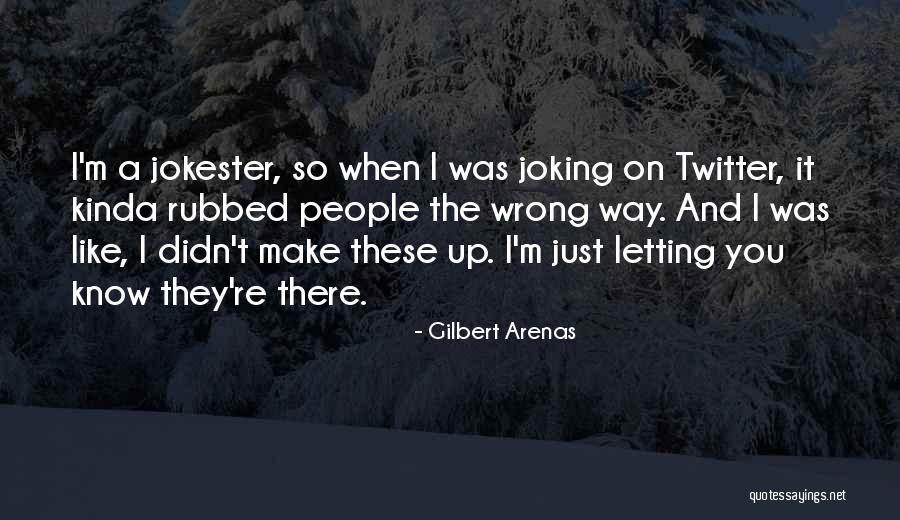 Gilbert Arenas Quotes 887568