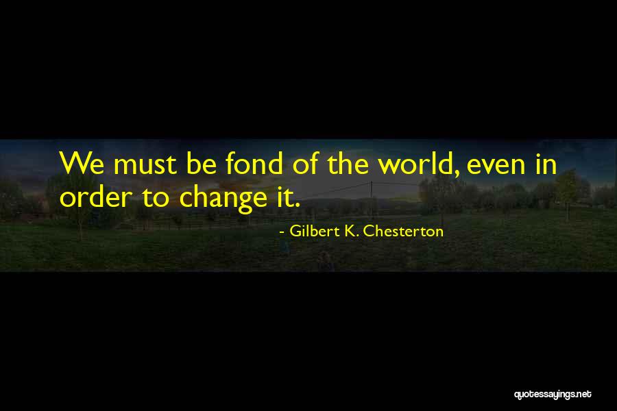 Gilbert Chesterton Quotes By Gilbert K. Chesterton