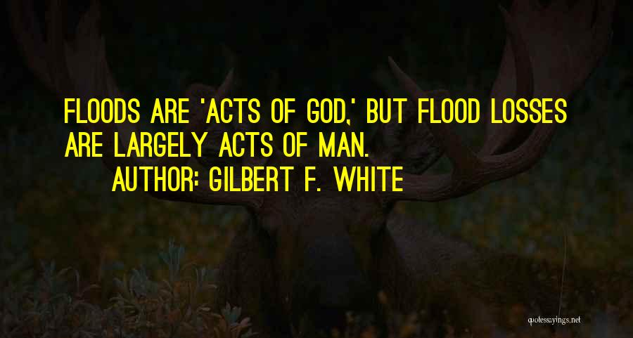 Gilbert F. White Quotes 83339