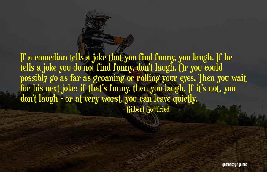 Gilbert Gottfried Quotes 1278853