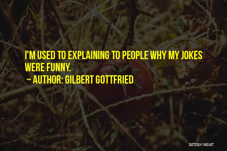Gilbert Gottfried Quotes 1502217