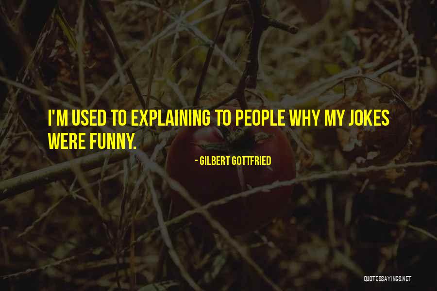 Gilbert Gottfried Quotes 1502217