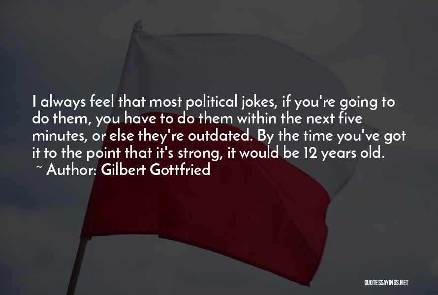 Gilbert Gottfried Quotes 1682618