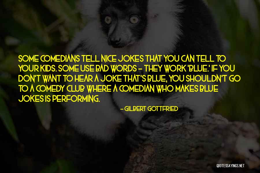 Gilbert Gottfried Quotes 1782133