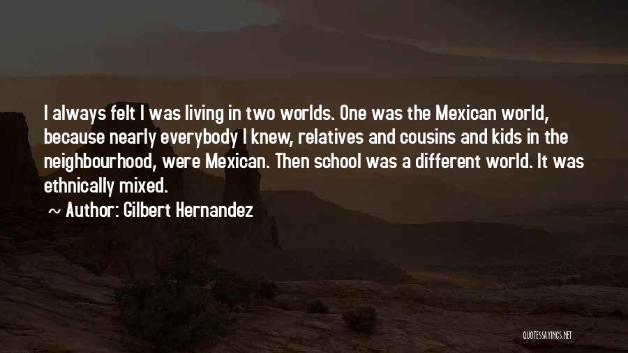 Gilbert Hernandez Quotes 1483178