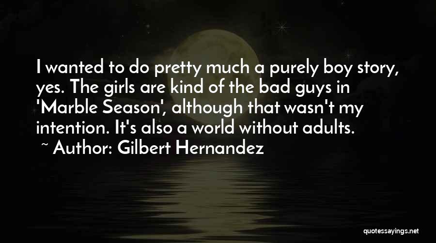 Gilbert Hernandez Quotes 1586392