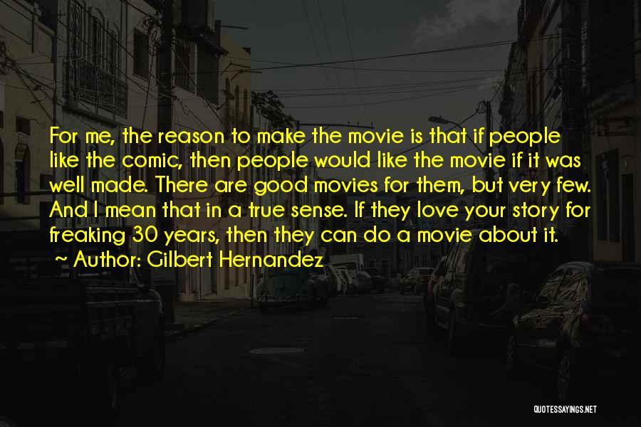 Gilbert Hernandez Quotes 1967977