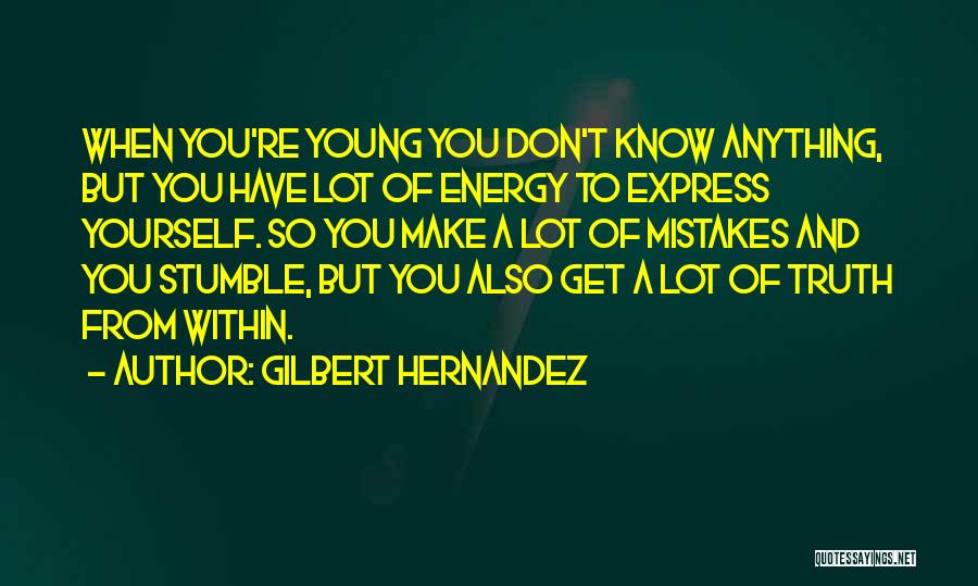 Gilbert Hernandez Quotes 2152971