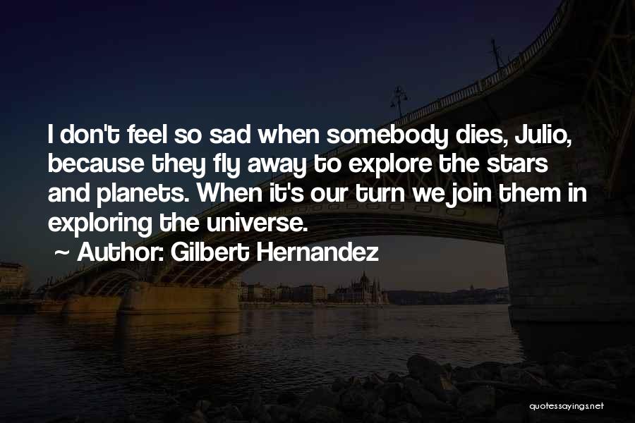 Gilbert Hernandez Quotes 484068