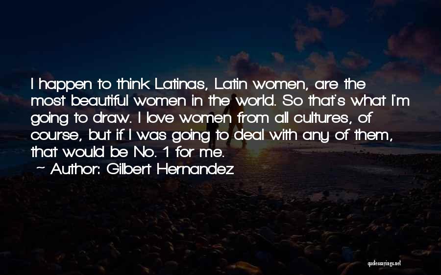 Gilbert Hernandez Quotes 940356