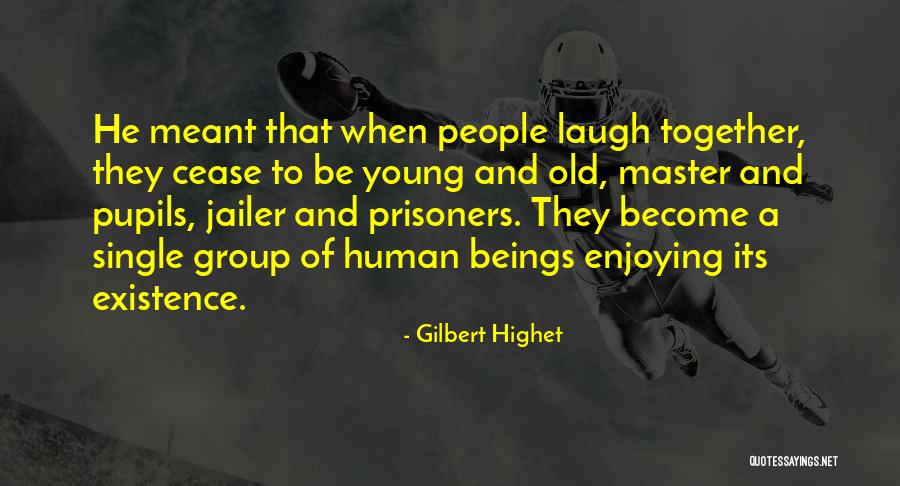 Gilbert Highet Quotes 1076340 Gilbert Highet Quotes 1076340