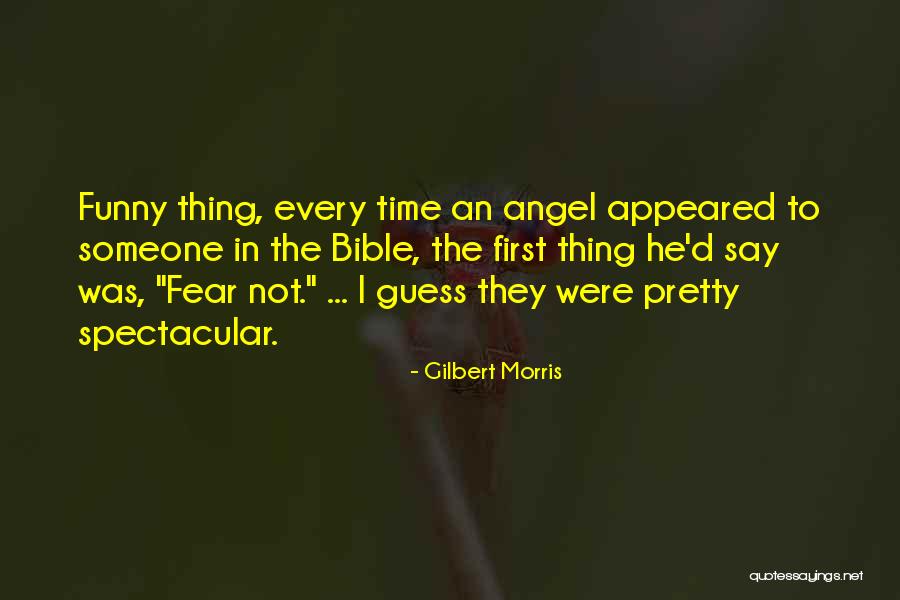 Gilbert Morris Quotes 973101