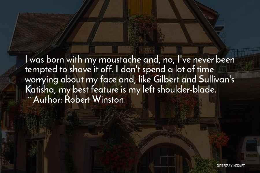 Gilbert O Sullivan Quotes By Robert Winston