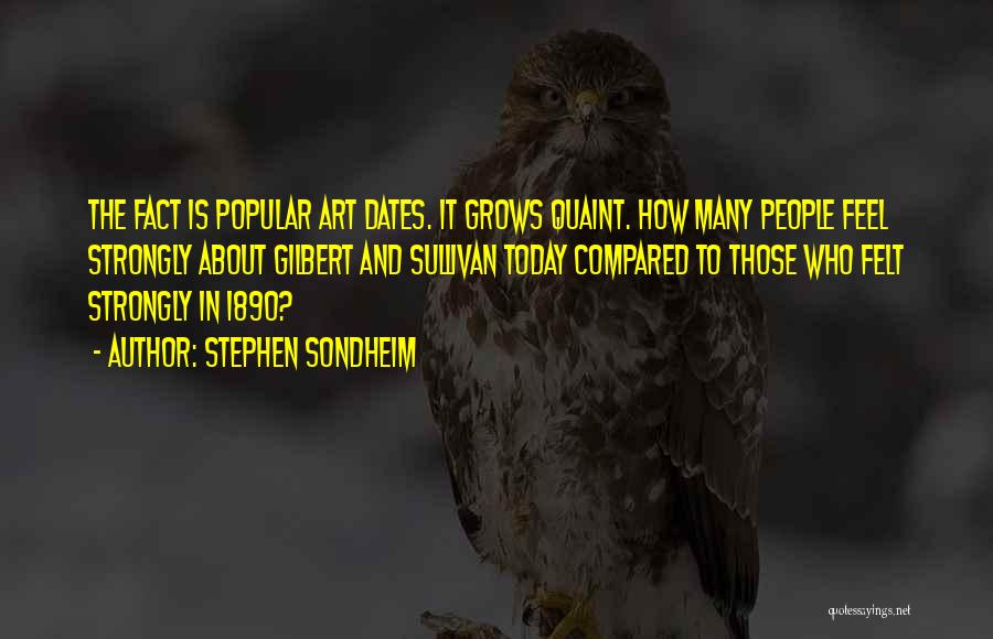 Gilbert O Sullivan Quotes By Stephen Sondheim