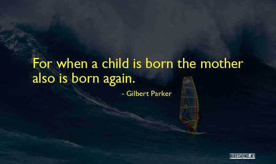 Gilbert Parker Quotes 138388 Gilbert Parker Quotes 138388