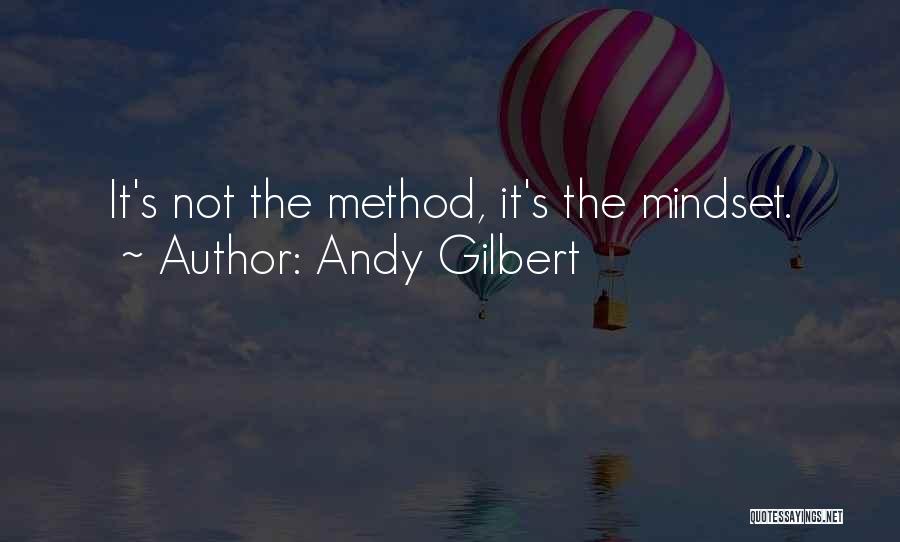 Gilbert Quotes By Andy Gilbert