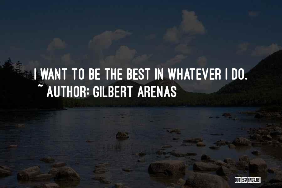 Gilbert Quotes By Gilbert Arenas