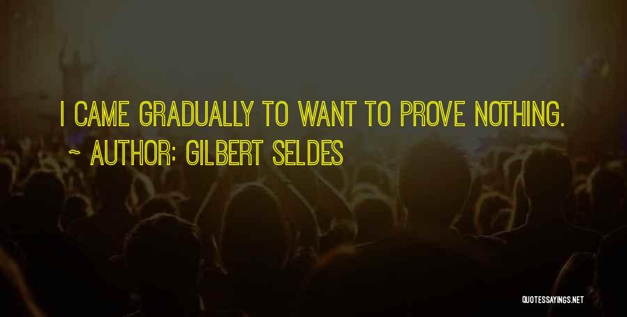 Gilbert Seldes Quotes 1874209