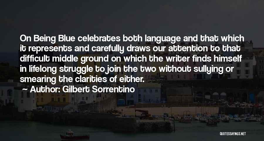 Gilbert Sorrentino Quotes 1579402