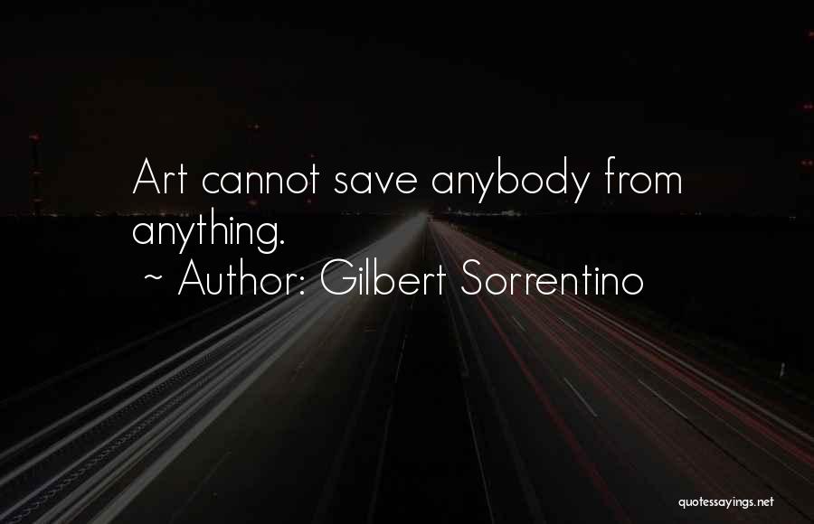 Gilbert Sorrentino Quotes 380372
