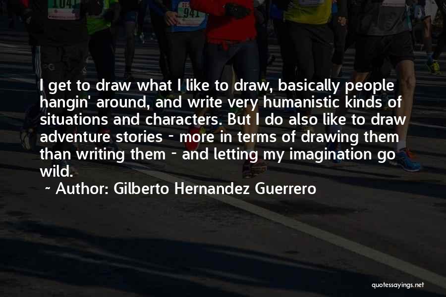 Gilberto Hernandez Guerrero Quotes 1353132