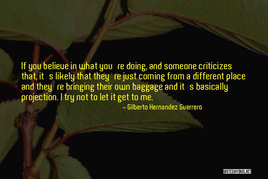 Gilberto Hernandez Guerrero Quotes 1737217