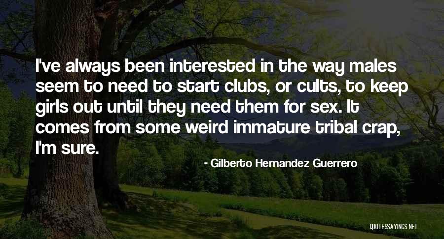 Gilberto Hernandez Guerrero Quotes 848778