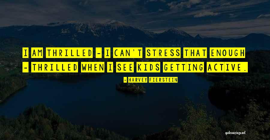Gilbertson Pvc Quotes By Harvey Fierstein Gilbertson Pvc Quotes By Harvey Fierstein