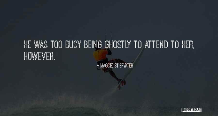 Gilbertus Quotes By Maggie Stiefvater Gilbertus Quotes By Maggie Stiefvater