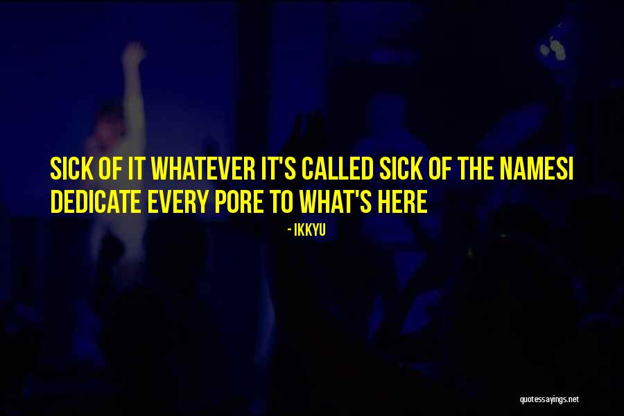 Gilbeys Wines Quotes By Ikkyu Gilbeys Wines Quotes By Ikkyu