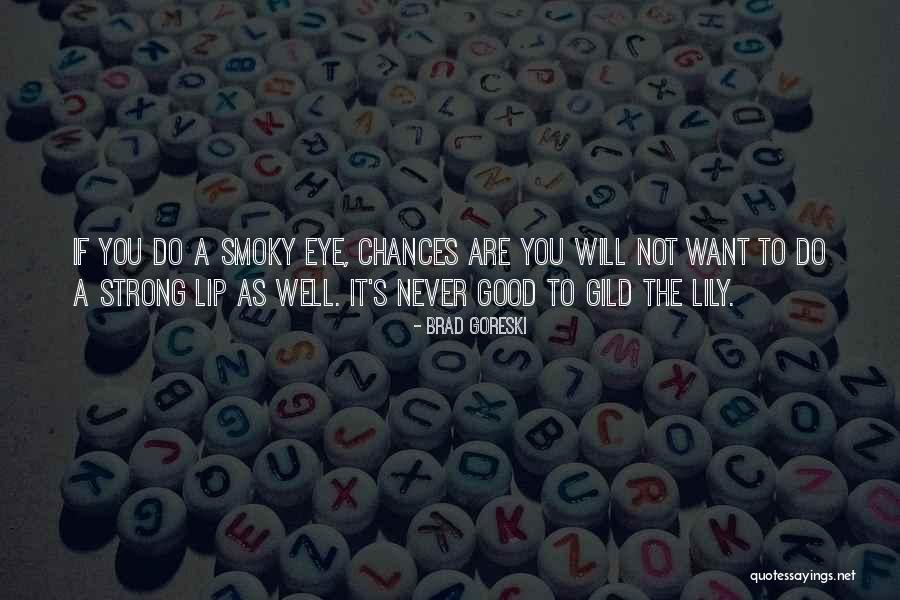 Gild Quotes By Brad Goreski Gild Quotes By Brad Goreski
