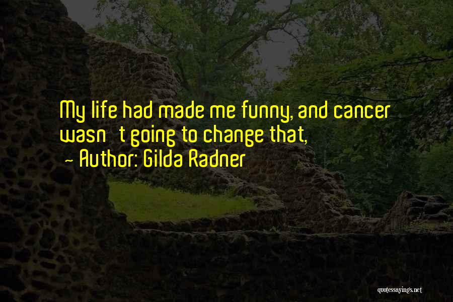 Gilda Quotes By Gilda Radner