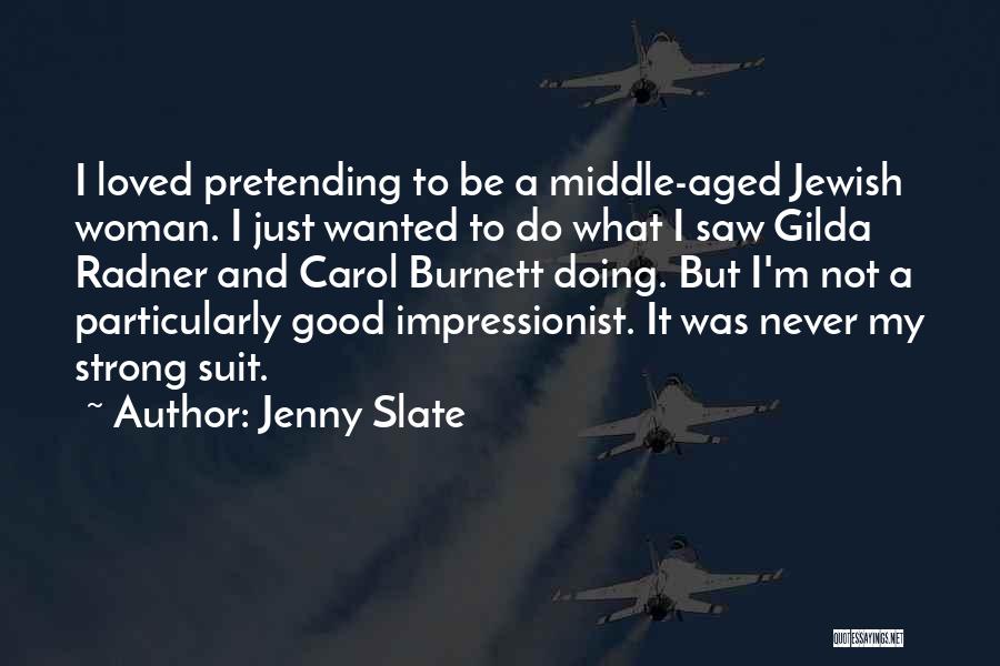 Gilda Quotes By Jenny Slate