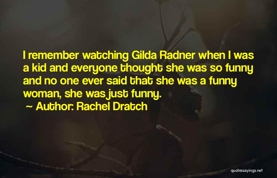 Gilda Quotes By Rachel Dratch