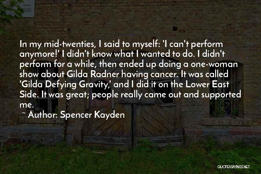 Gilda Quotes By Spencer Kayden
