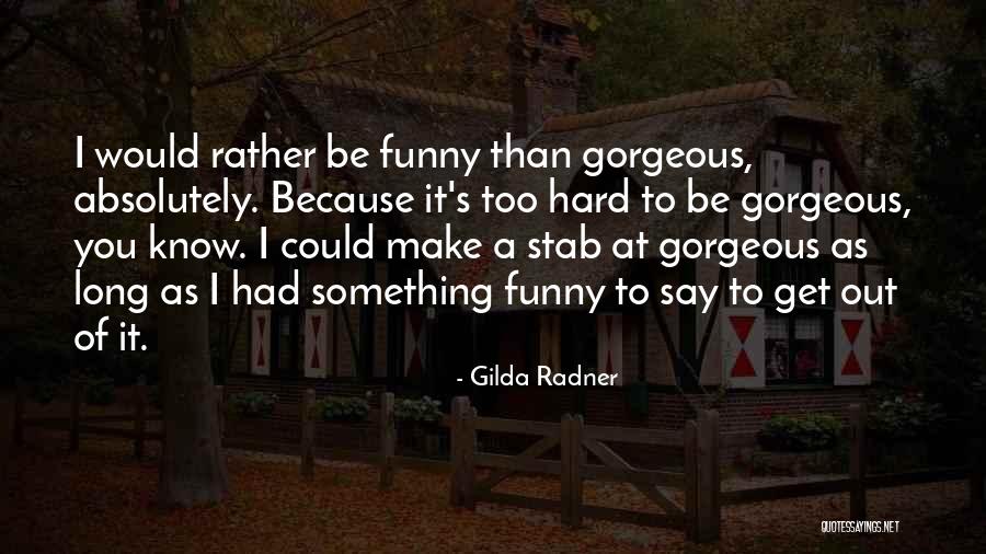 Gilda Radner Quotes 1566531 Gilda Radner Quotes 1566531