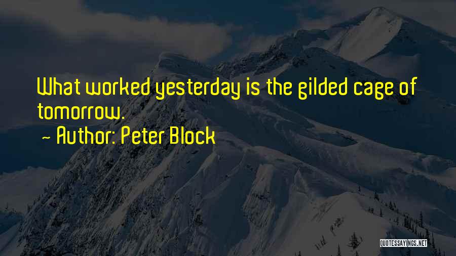 Gilded Cage Quotes By Peter Block