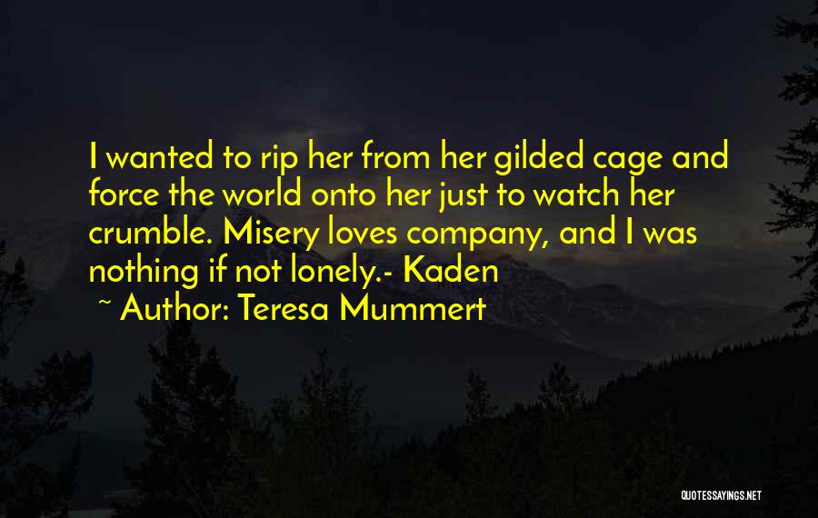 Gilded Cage Quotes By Teresa Mummert