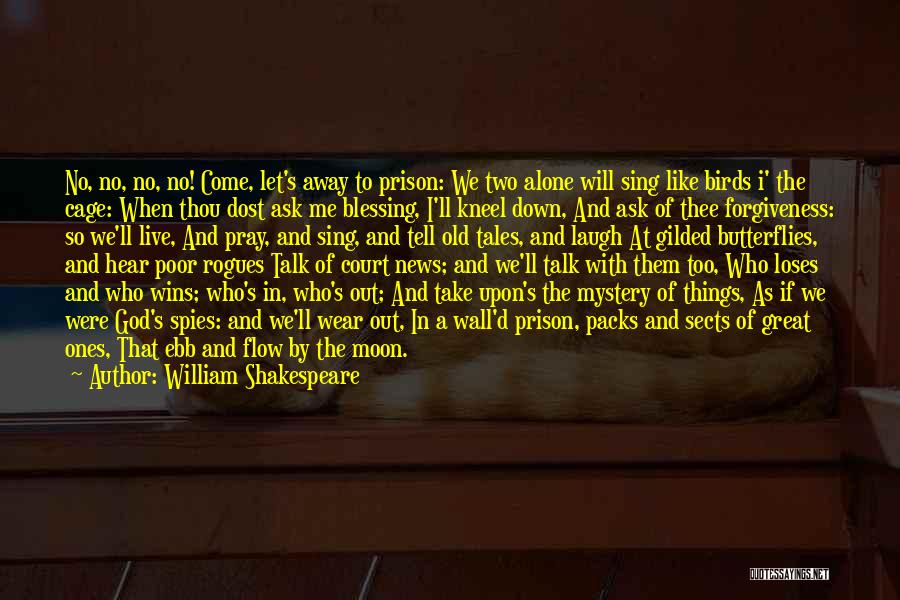 Gilded Cage Quotes By William Shakespeare