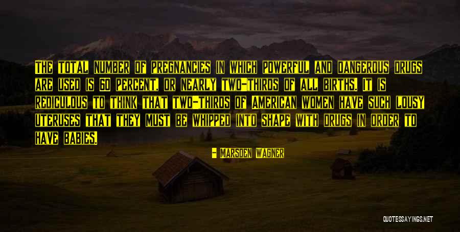 Gildiner Catherine Quotes By Marsden Wagner Gildiner Catherine Quotes By Marsden Wagner