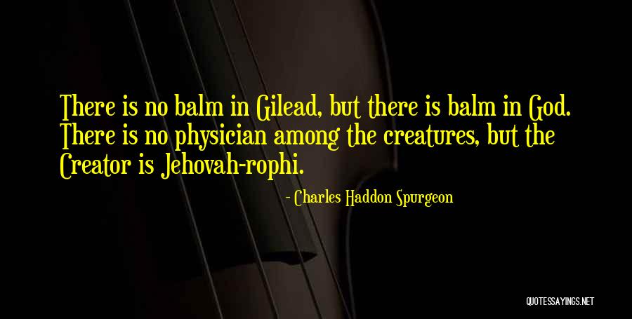 Gilead Quotes By Charles Haddon Spurgeon