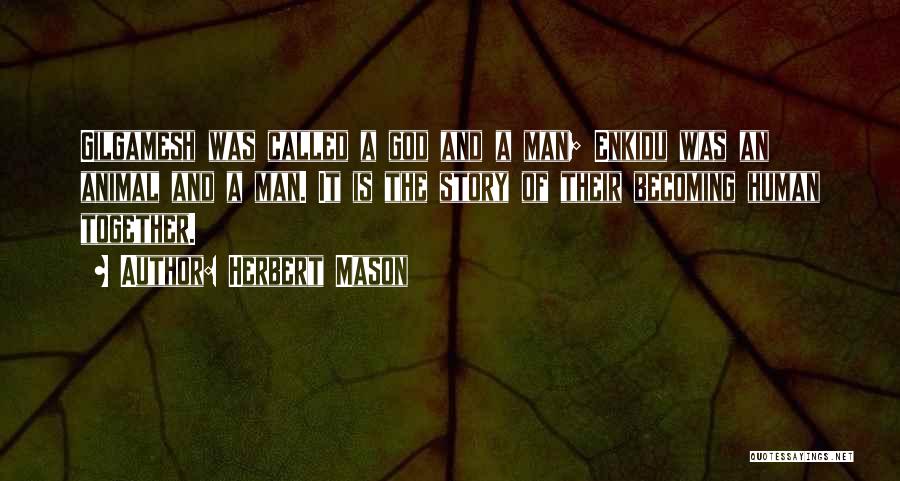 Gilgamesh And Enkidu Friendship Quotes By Herbert Mason